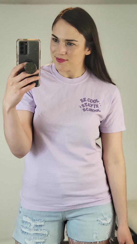  Lavender “Be Cool Stay in School” Teacher Graphic Tee "Melissa"